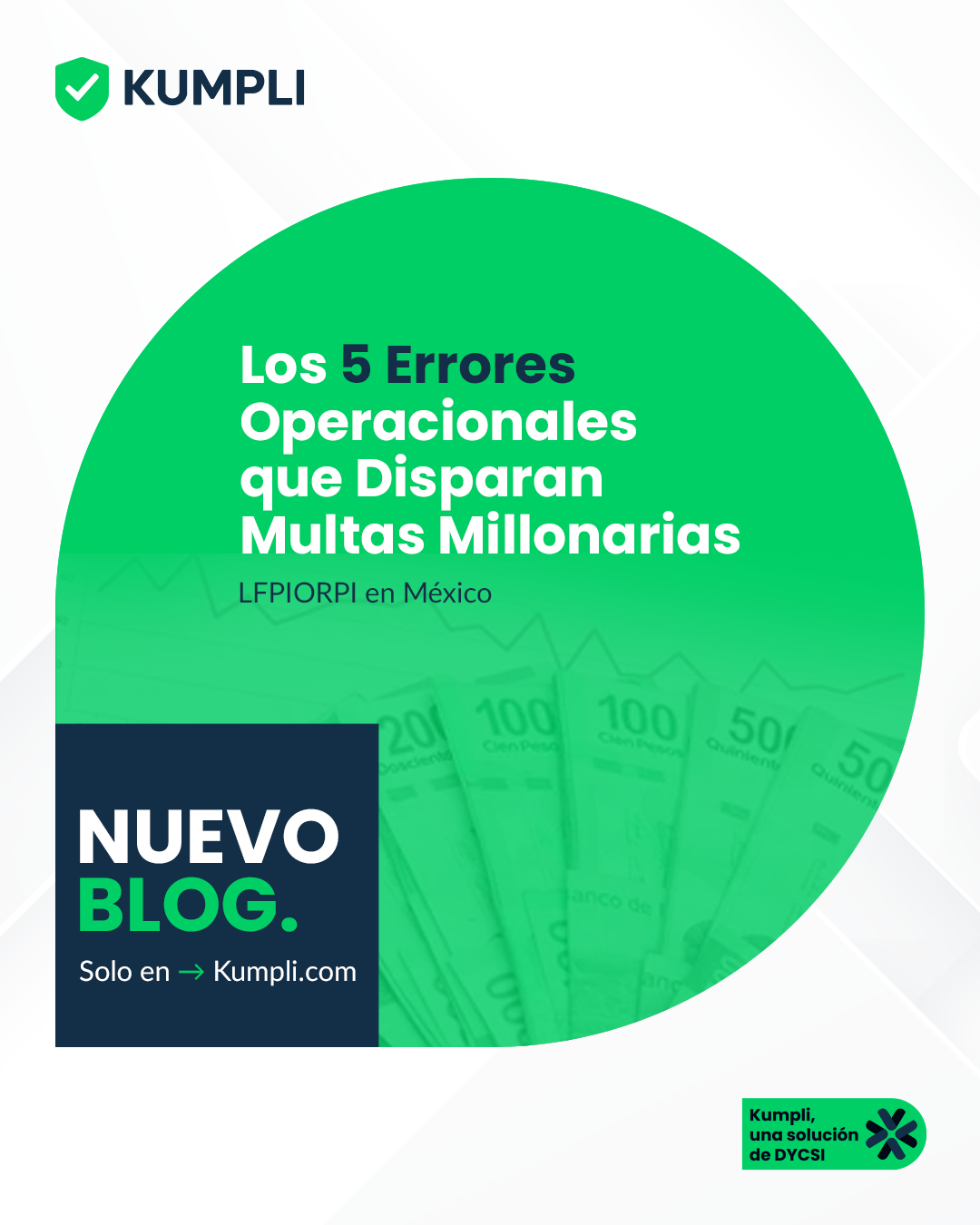 Featured image for “LFPIORPI en México: Los 5 Errores Operacionales que Disparan Multas Millonarias y Cómo Kumpli Blinda Tu Cumplimiento”